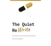 The Quiet ReWrite: How Startups, AI and Cloud are rewriting healthcare