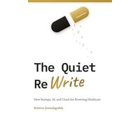 The Quiet ReWrite: How Startups, AI and Cloud are rewriting healthcare