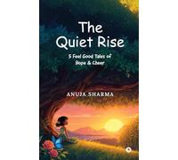 The Quiet Rise: 5 Feel Good Tales of Hope and Cheer