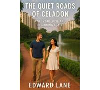 The Quiet Roads of Celadon: A Story of Love and Beginning Again