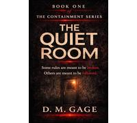 The Quiet Room: A Gripping Psychological Thriller About Memory, Control and Survival (The Containment Series)