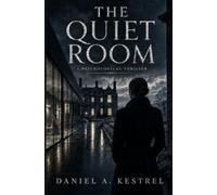The Quiet Room: A Psychological Thriller