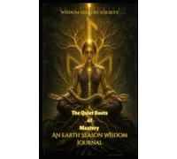 The Quiet Roots of Mastery Journal