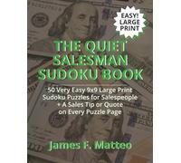 THE QUIET SALESMAN SUDOKU BOOK: 50 Very Easy 9x9 Large Print Sudoku Puzzles for Salespeople + A Sales Tip or Quote on Every Puzzle Page