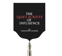The Quiet Scripts of Influence (WWW - Wondering, What Works)