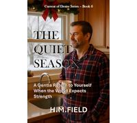 The Quiet Season: A Gentle Return to Yourself When the World Expects Strength (Current of Desire)