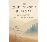 The Quiet Season Journal: 12 Weeks of Rest and Renewal