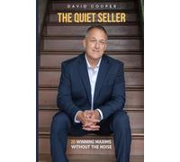 THE QUIET SELLER: 20 WINNING MAXIMS WITHOUT THE NOISE
