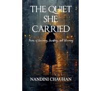 The Quiet She Carried Poems of Becoming, Breaking, and Blooming