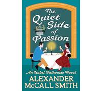 The Quiet Side Of Passion (Isabel Dalhousie Novels)