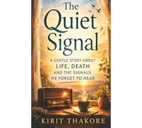 The Quiet Signal: A gentle story about life, death, and the signals we forget to hear