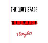 The QUIET SPACE BETWEEN Thoughts: The ultimate funny notebook for the office - ideal for your boss, coworker, or holiday gift swap.