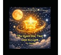 The Quiet Star That Lost Its Light : You shine brightest when you believe in yourself (The Magic Inside Me Series 3)