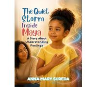 The Quiet Storm Inside Maya: Maya’s feelings feel like a storm inside her