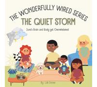 The Quiet Storm: June’s Brain and Body get Overwhelemed (The Wonderfully Wired Series)
