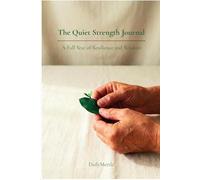 The Quiet Strength Journal: A Full Year of Resilience and Wisdom