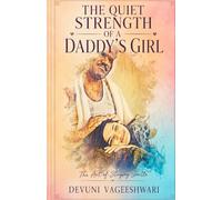 THE QUIET STRENGTH OF A DADDY'S GIRL: THE ART OF STAYING GENTLE