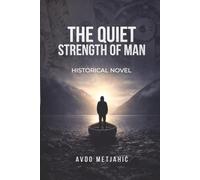 THE QUIET STRENGTH OF MAN
