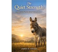 The Quiet Strength: Understanding the life and legacy of Donkeys