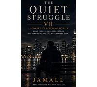 The Quiet Struggle VII: I Stopped Explaining Myself: Some People Only Understood the Version of Me That Entertained Them: 7