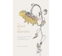 The Quiet That Remains: Survival, Silence and the Story of a Ukrainian Family