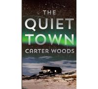 The Quiet Town: An EMP Post Apocalypse Prepper Survival Thriller: 118 (EMP Survival in a Powerless World)