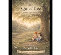 THE QUIET TREE: A Story About Patience: 2 (Whispering Garden Series)