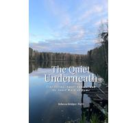 The Quiet Underneath: A Psychologist on Tiny Living, Small Spaces, and the Inner Work of Home
