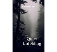 The Quiet Unfolding-Poems of Surrender and Awakening