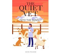 THE QUIET VET INTO THE SUNSET: BOOK 2 (A Quiet Vet series)