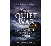 THE QUIET WAR: A Covenant of Mist and Stone (The Sighing Hollow)