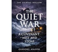 THE QUIET WAR: A Covenant of Mist and Stone (The Sighing Hollow)