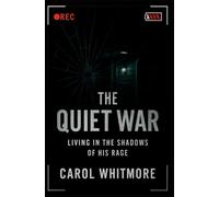 The Quiet War; Living in the Shadows of His Rage