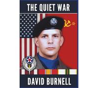 The Quiet War: Ten Years Inside the Shadows of the Cold War (Built by Fire)