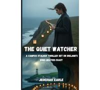 The Quiet Watcher: A campus stalker thriller set on Ireland’s wind-beaten coast