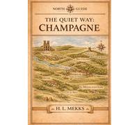 THE QUIET WAY: CHAMPAGNE (NORTH GUIDE PRESS)
