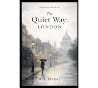 The Quiet Way: London (NORTH GUIDE PRESS)