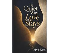 The Quiet Way Love Stays