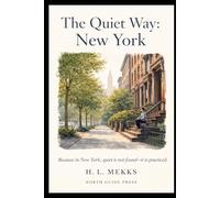 The Quiet Way: New York (NORTH GUIDE PRESS)