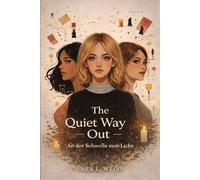 The Quiet Way Out: An der Schwelle zum Licht