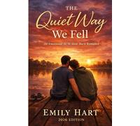The Quiet Way We Fell: An Emotional M/M Slow- Burn Romance