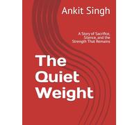 The Quiet Weight: A Story of Sacrifice, Silence, and the Strength That Remains