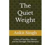 The Quiet Weight: A Story of Sacrifice, Silence, and the Strength That Remains