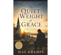 The Quiet Weight of Grace: A Deeply Moving Christian Novel About Burnout, Grief, Vulnerability, And The Gentle Ways God Restores Weary Souls.