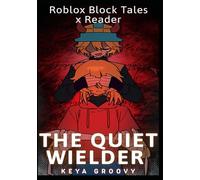 The Quiet Wielder|Roblox_ Block_ Tales x Reader