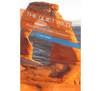 The Quiet Wild: Poems Across Utah's Seasons