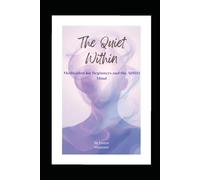 The quiet Within:: Meditation for Beginners and the Adhd Mind