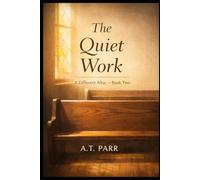 The Quiet Work: A Different Altar - Book Two