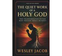 The Quiet Work of a Holy God (Fire Within Series)