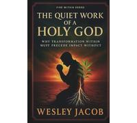 The Quiet Work of a Holy God (Fire Within Series)